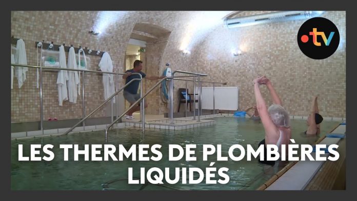 Vosges | Liquidation judiciaire pour les thermes de Plombières-les-Bains Vosges | Liquidation judiciaire pour les thermes de Plombières-les-Bains